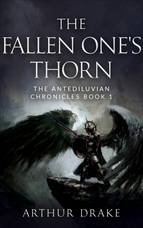 The Fallen One’s Thorn: The Antediluvian Chronicles Book 1